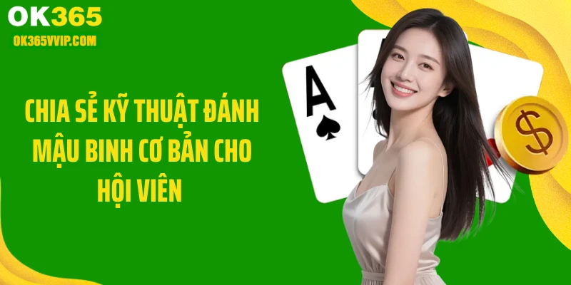 Chia sẻ kỹ thuật đánh mậu binh cơ bản cho hội viên